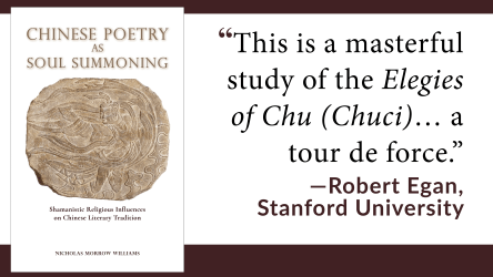 Forthcoming: “Chinese Poetry as Soul Summoning” by Nicholas Morrow Williams