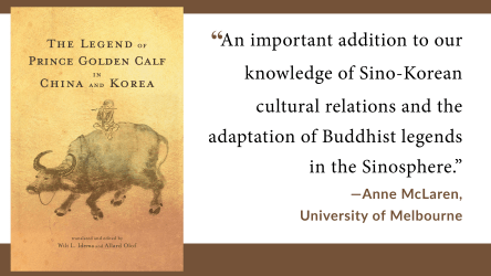Book Excerpt: “The Legend of Prince Golden Calf in China and Korea” by Wilt Idema